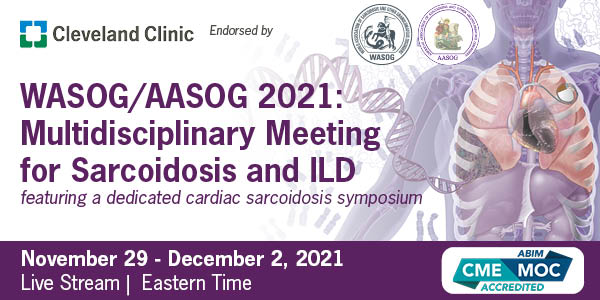WASOG/AASOG 2021: Multidisciplinary Meeting for Sarcoidosis and ILD
